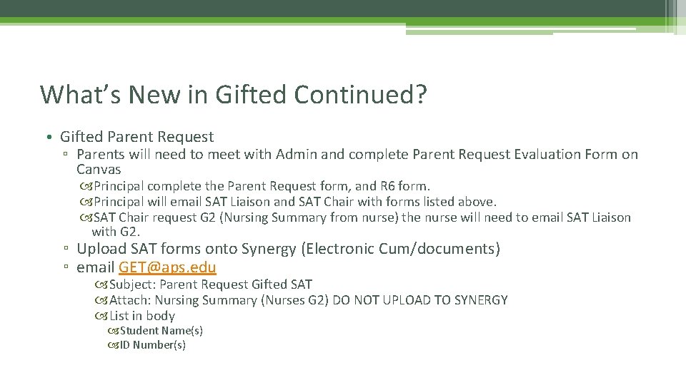 What’s New in Gifted Continued? • Gifted Parent Request ▫ Parents will need to