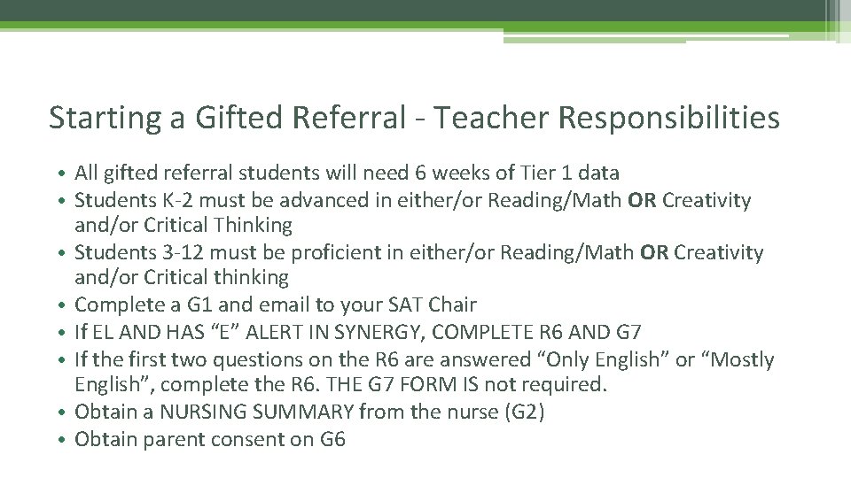 Starting a Gifted Referral - Teacher Responsibilities • All gifted referral students will need