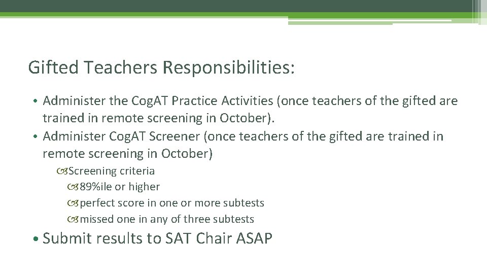 Gifted Teachers Responsibilities: • Administer the Cog. AT Practice Activities (once teachers of the