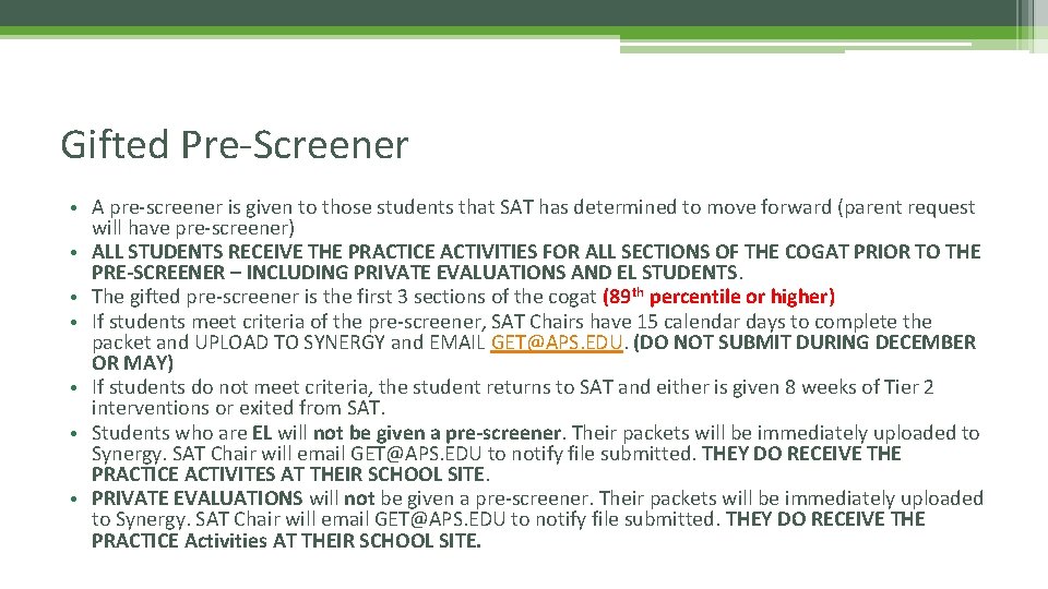 Gifted Pre-Screener • A pre-screener is given to those students that SAT has determined