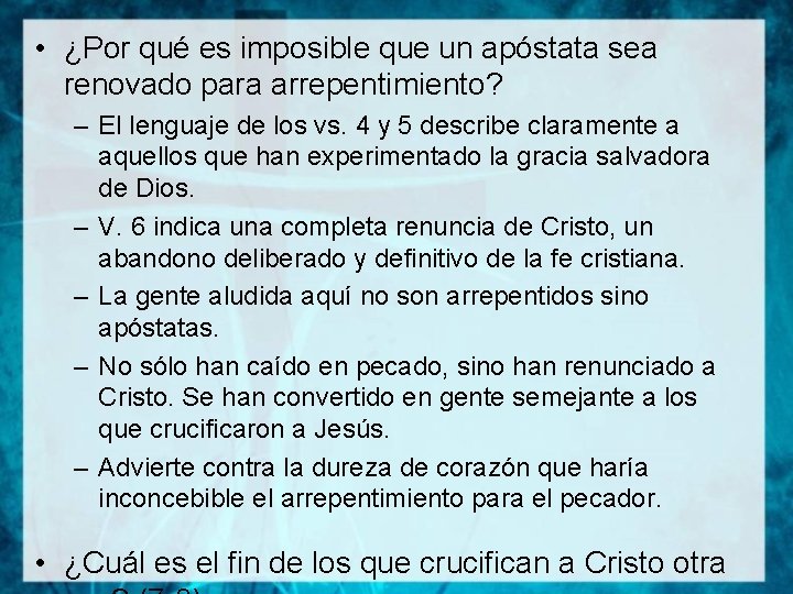  • ¿Por qué es imposible que un apóstata sea renovado para arrepentimiento? –