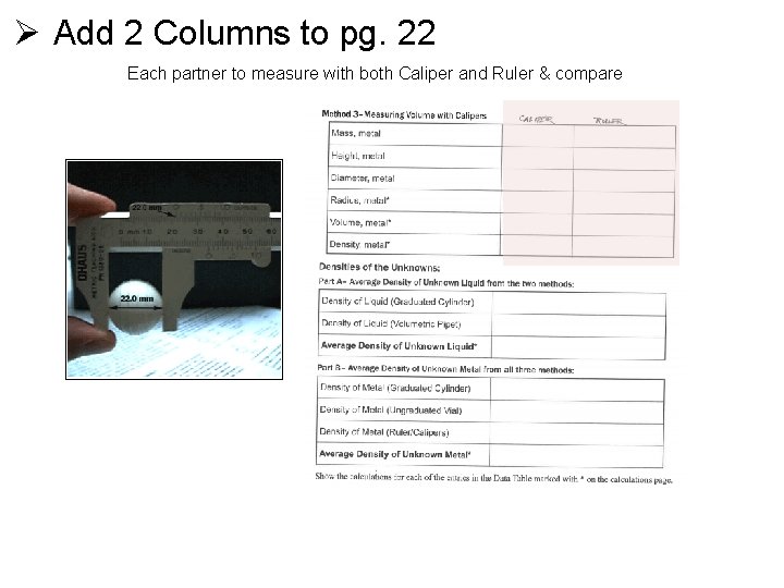 Ø Add 2 Columns to pg. 22 Each partner to measure with both Caliper