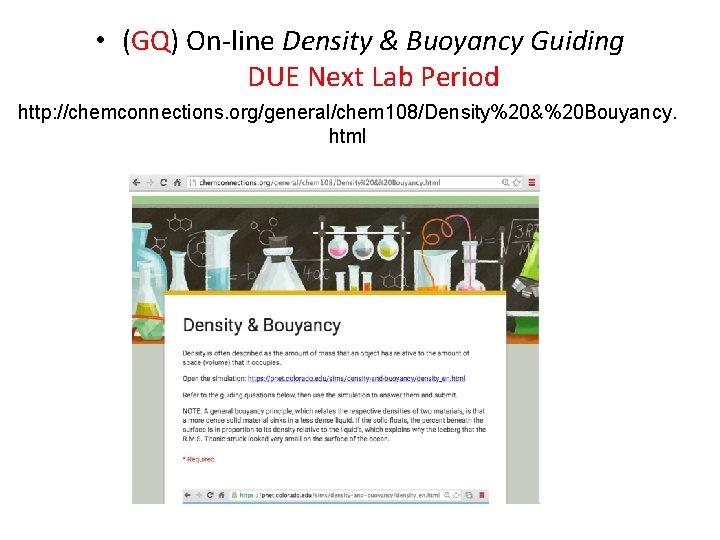  • (GQ) On-line Density & Buoyancy Guiding DUE Next Lab Period http: //chemconnections.