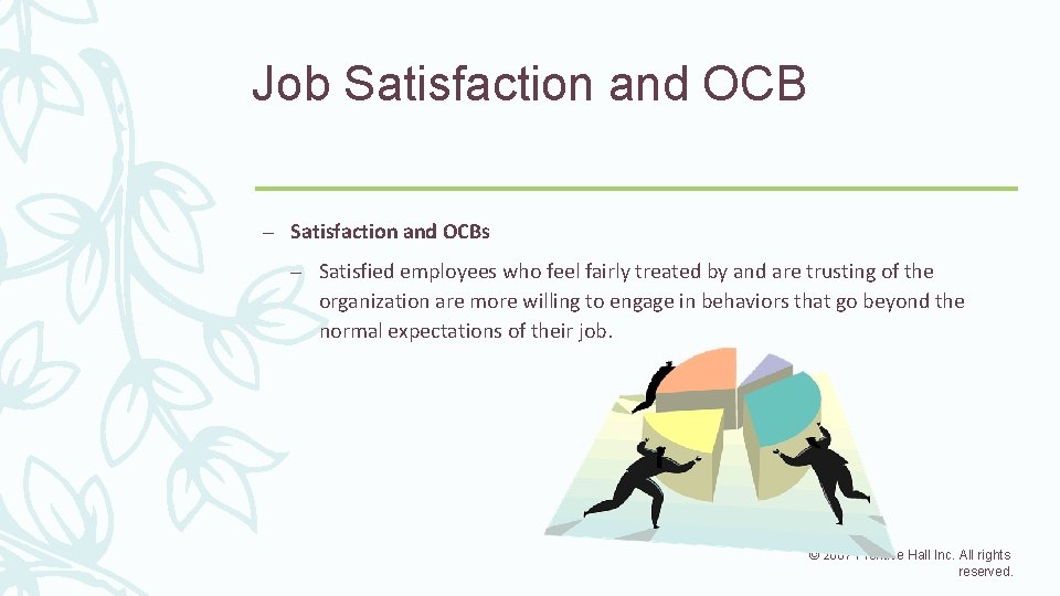 Job Satisfaction and OCB – Satisfaction and OCBs – Satisfied employees who feel fairly
