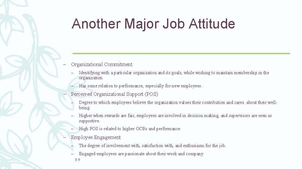 Another Major Job Attitude – Organizational Commitment – Identifying with a particular organization and