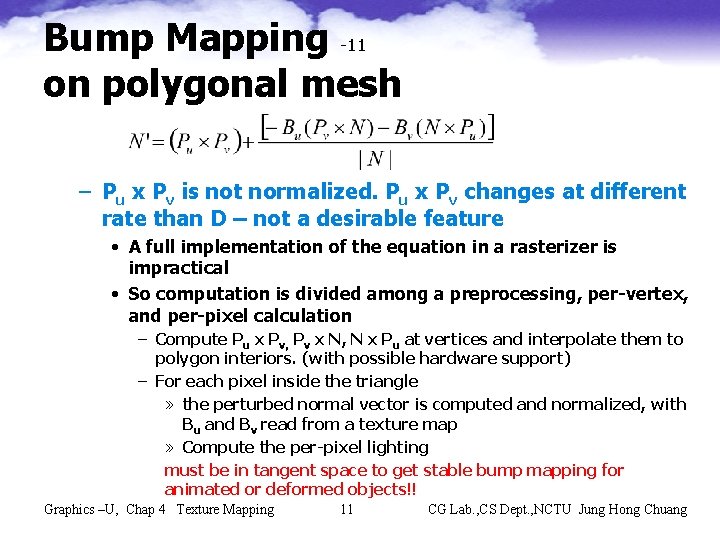 Bump Mapping -11 on polygonal mesh – Pu x Pv is not normalized. Pu