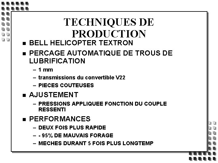 TECHNIQUES DE PRODUCTION n n BELL HELICOPTER TEXTRON PERCAGE AUTOMATIQUE DE TROUS DE LUBRIFICATION