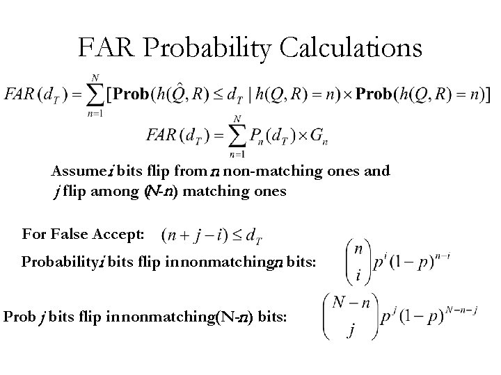 FAR Probability Calculations Assume i bits flip from n non-matching ones and j flip