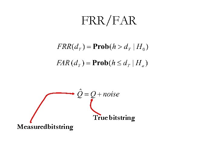 FRR/FAR True bitstring Measuredbitstring 