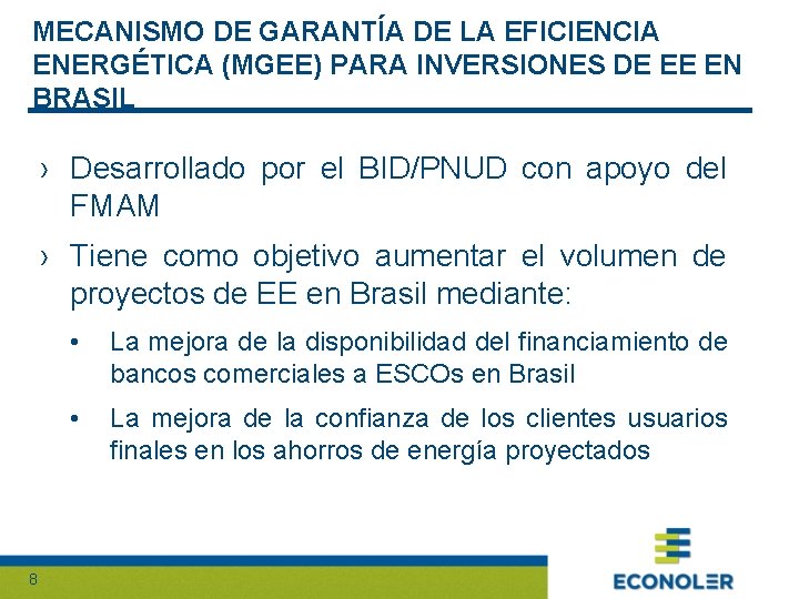 MECANISMO DE GARANTÍA DE LA EFICIENCIA ENERGÉTICA (MGEE) PARA INVERSIONES DE EE EN BRASIL