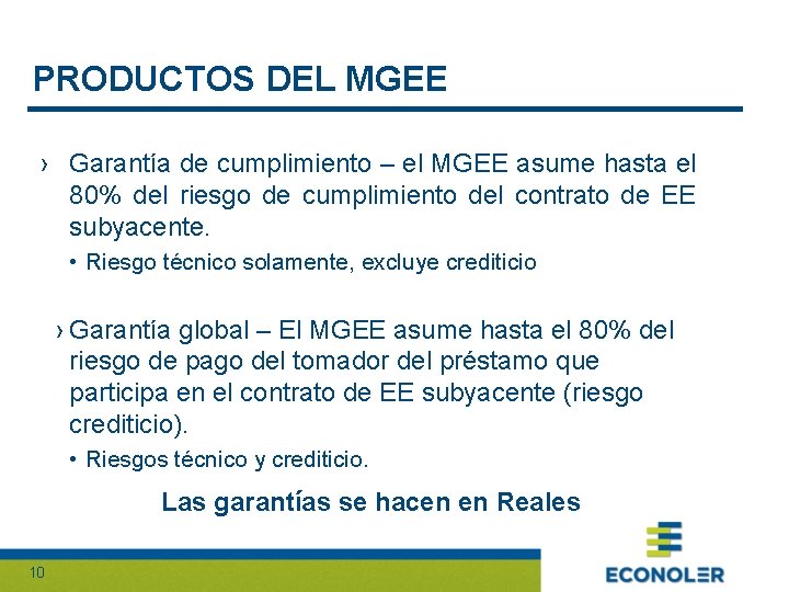 PRODUCTOS DEL MGEE › Garantía de cumplimiento – el MGEE asume hasta el 80%