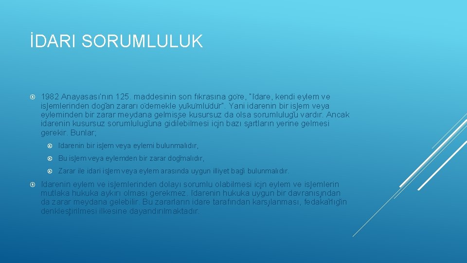 İDARI SORUMLULUK 1982 Anayasası’nın 125. maddesinin son fıkrasına go re, “I dare, kendi eylem
