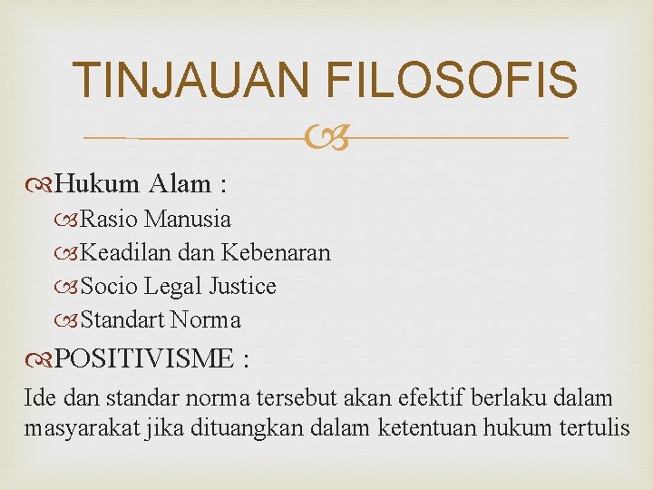 TINJAUAN FILOSOFIS Hukum Alam : Rasio Manusia Keadilan dan Kebenaran Socio Legal Justice Standart