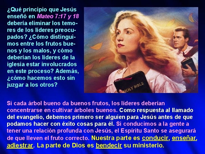 ¿Qué principio que Jesús enseñó en Mateo 7: 17 y 18 debería eliminar los