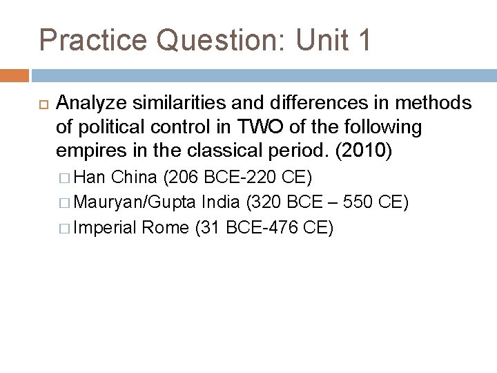 Practice Question: Unit 1 Analyze similarities and differences in methods of political control in