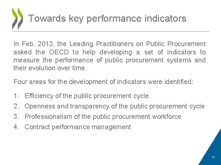 Towards key performance indicators In Feb. 2013, the Leading Practitioners on Public Procurement asked