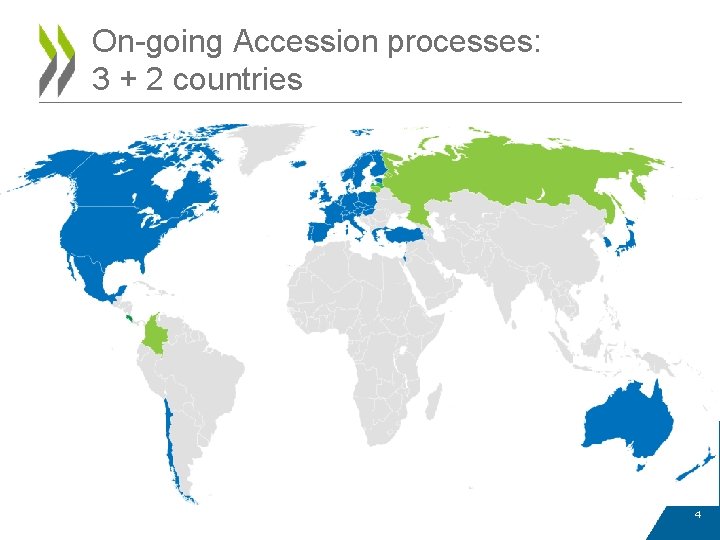On-going Accession processes: 3 + 2 countries 4 