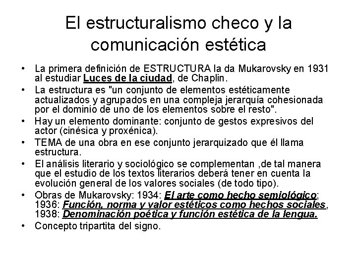 El estructuralismo checo y la comunicación estética • La primera definición de ESTRUCTURA la