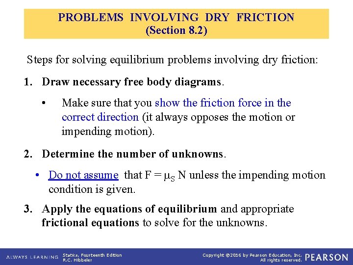 PROBLEMS INVOLVING DRY FRICTION (Section 8. 2) Steps for solving equilibrium problems involving dry