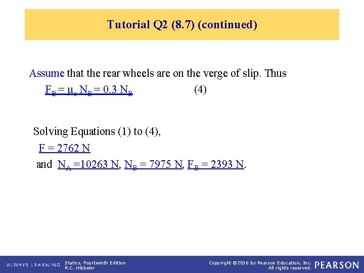 Tutorial Q 2 (8. 7) (continued) Assume that the rear wheels are on the