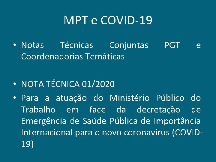 MPT e COVID-19 • Notas Técnicas Conjuntas Coordenadorias Temáticas PGT e • NOTA TÉCNICA