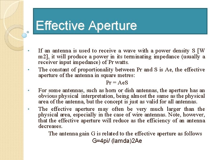 Effective Aperture • • If an antenna is used to receive a wave with