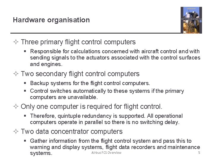 Hardware organisation ² Three primary flight control computers § Responsible for calculations concerned with