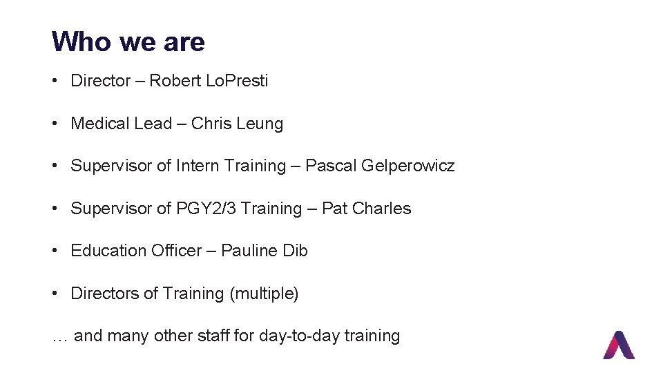 Who we are • Director – Robert Lo. Presti • Medical Lead – Chris