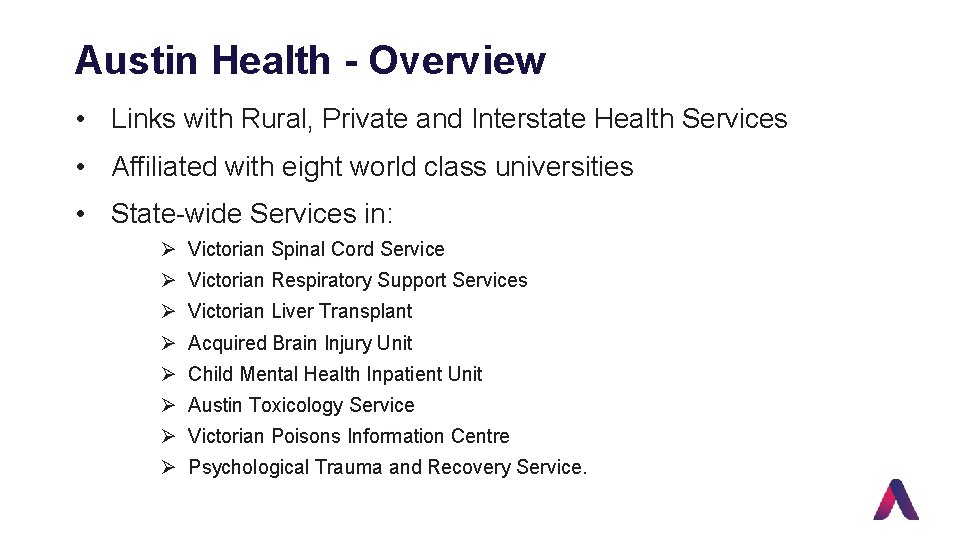 Austin Health - Overview • Links with Rural, Private and Interstate Health Services •