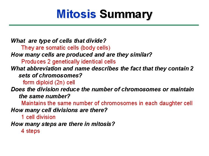 Mitosis Summary What are type of cells that divide? They are somatic cells (body