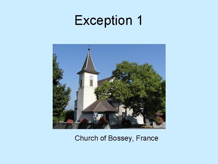 Exception 1 Church of Bossey, France 