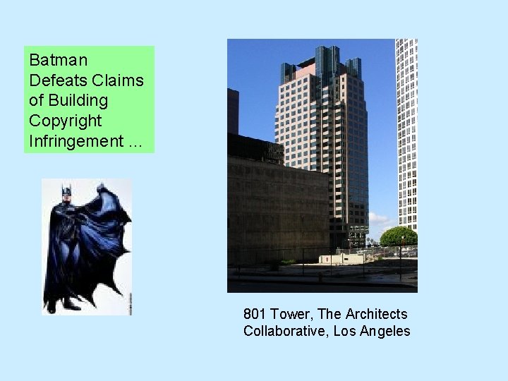 Batman Defeats Claims of Building Copyright Infringement … 801 Tower, The Architects Collaborative, Los