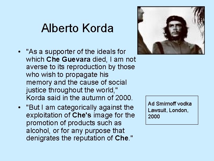 Alberto Korda • "As a supporter of the ideals for which Che Guevara died,