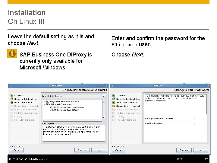 Installation On Linux III Leave the default setting as it is and choose Next. Installation On Linux III Leave the default setting as it is and choose Next.