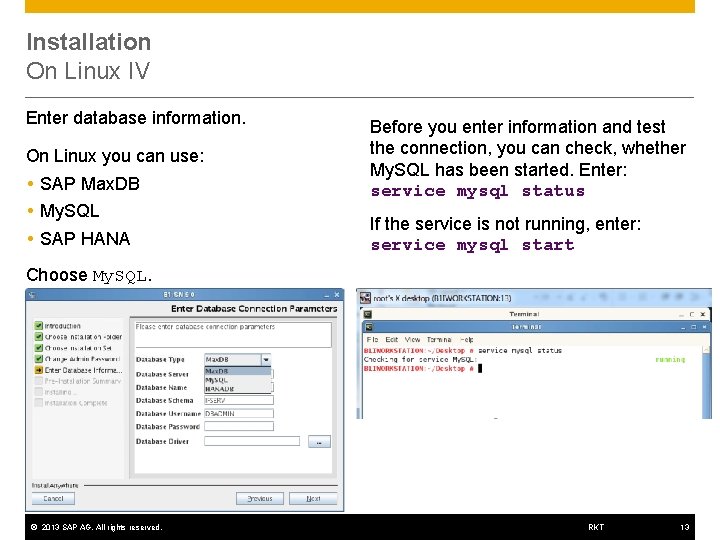 Installation On Linux IV Enter database information. On Linux you can use: SAP Max.