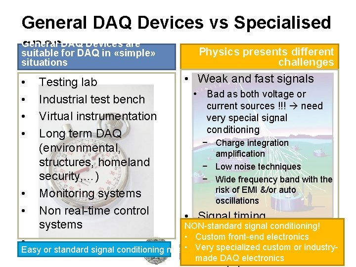 General DAQ Devices vs Specialised General DAQ Devices are ones Physics presents different suitable