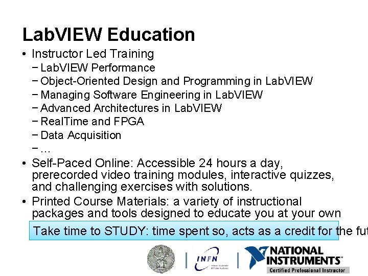 Lab. VIEW Education • Instructor Led Training − Lab. VIEW Performance − Object-Oriented Design