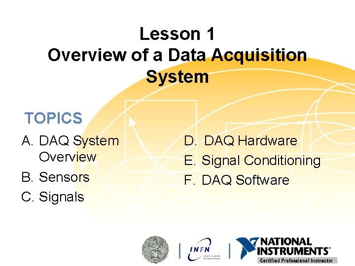 Lesson 1 Overview of a Data Acquisition System TOPICS A. DAQ System Overview B.