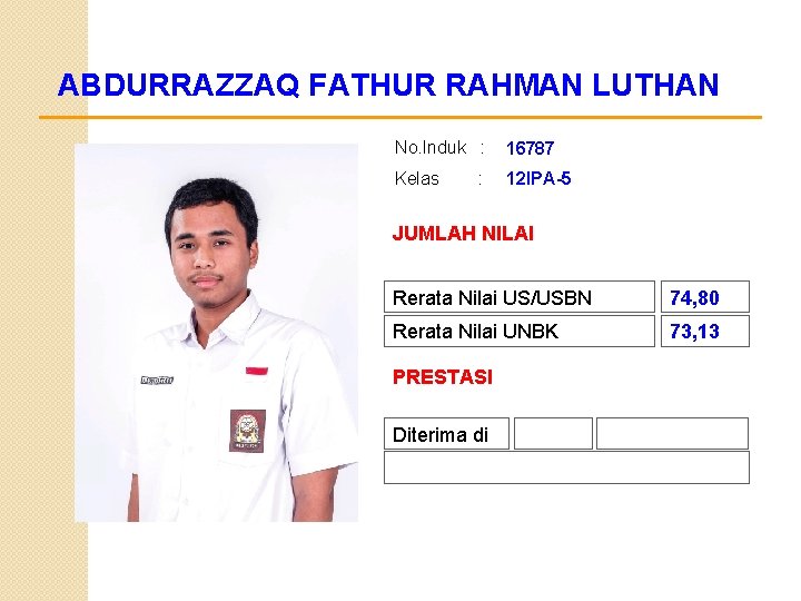 ABDURRAZZAQ FATHUR RAHMAN LUTHAN No. Induk : 16787 Kelas 12 IPA-5 : JUMLAH NILAI