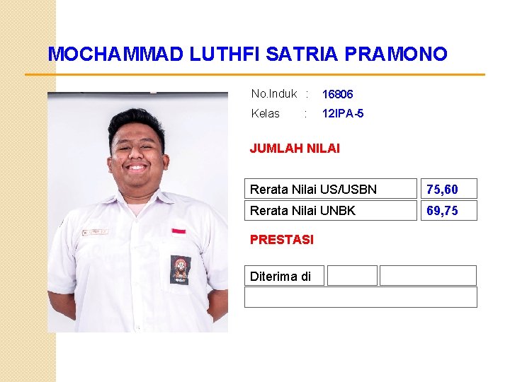 MOCHAMMAD LUTHFI SATRIA PRAMONO No. Induk : 16806 Kelas 12 IPA-5 : JUMLAH NILAI