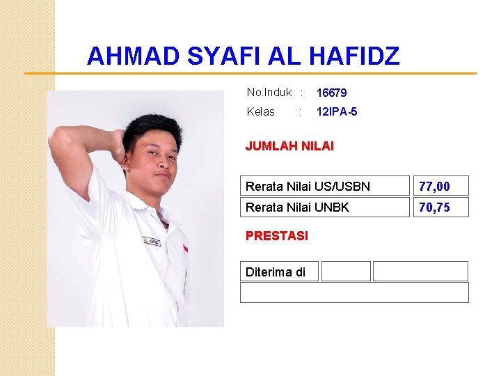 AHMAD SYAFI AL HAFIDZ No. Induk : 16679 Kelas 12 IPA-5 : JUMLAH NILAI