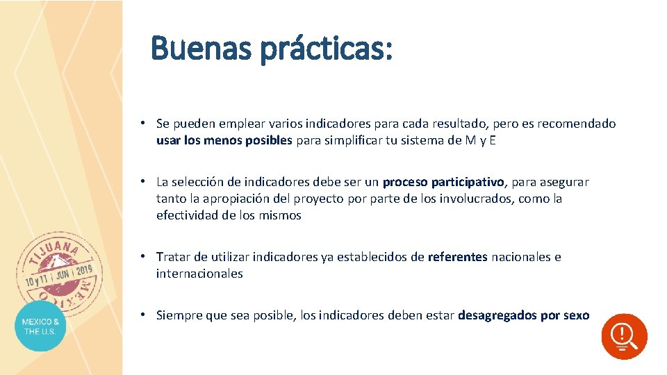 Buenas prácticas: • Se pueden emplear varios indicadores para cada resultado, pero es recomendado