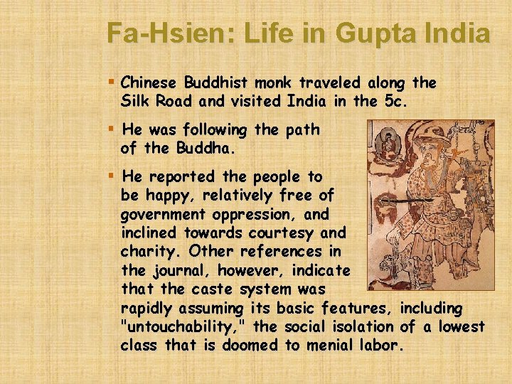 Fa-Hsien: Life in Gupta India § Chinese Buddhist monk traveled along the Silk Road