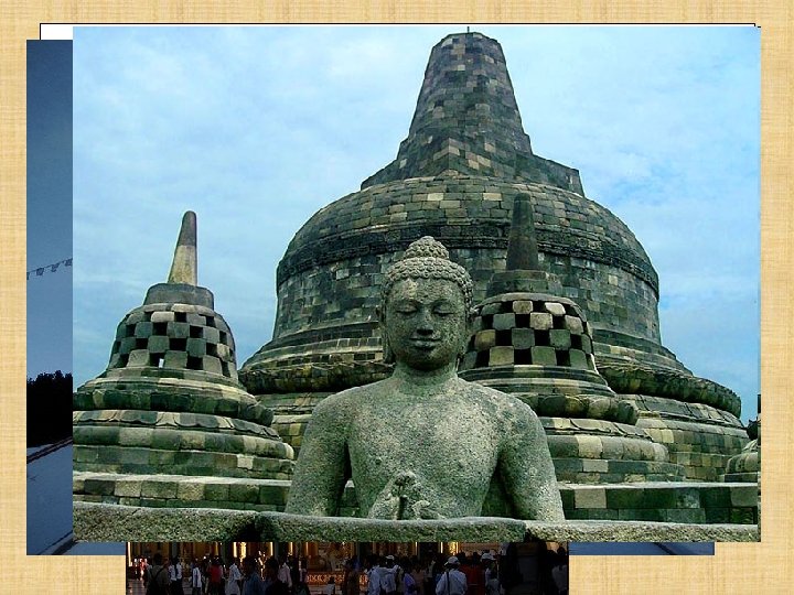 Stupas • A stupa (from Sanskrit literally meaning "heap") is a mound-like structure containing