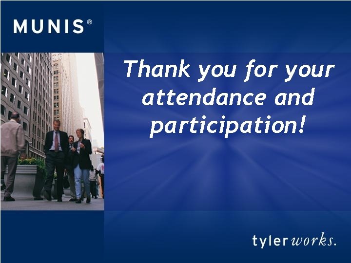 Thank you for your attendance and participation! 