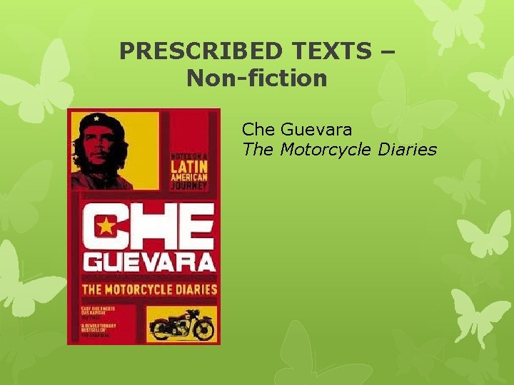 PRESCRIBED TEXTS – Non-fiction Che Guevara The Motorcycle Diaries 