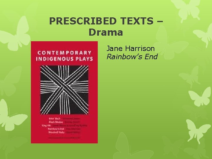 PRESCRIBED TEXTS – Drama Jane Harrison Rainbow’s End 