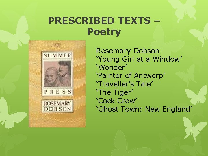 PRESCRIBED TEXTS – Poetry Rosemary Dobson ‘Young Girl at a Window’ ‘Wonder’ ‘Painter of