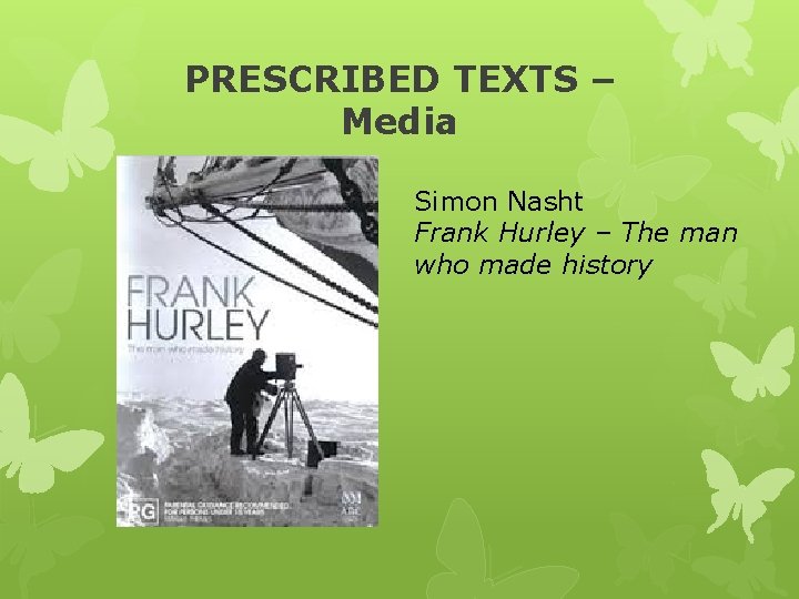 PRESCRIBED TEXTS – Media Simon Nasht Frank Hurley – The man who made history