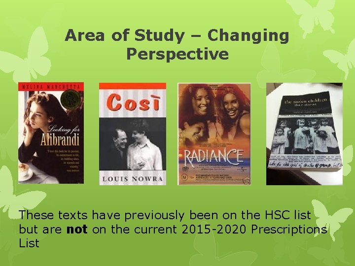 Area of Study – Changing Perspective These texts have previously been on the HSC